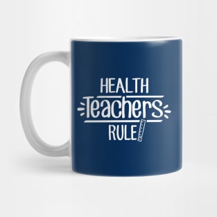 Health Teachers Rule! Mug